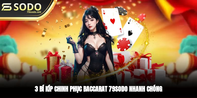 3 bí kíp chinh phục Baccarat 79SODO nhanh chóng 
