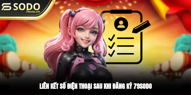Liên kết số điện thoại sau khi đăng ký 79SODO
